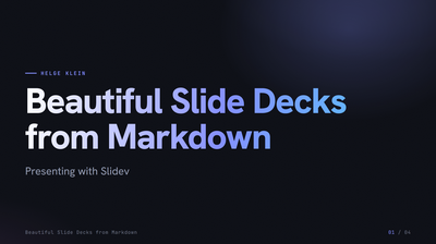 Beautiful Slide Decks from Markdown: Presenting with Slidev